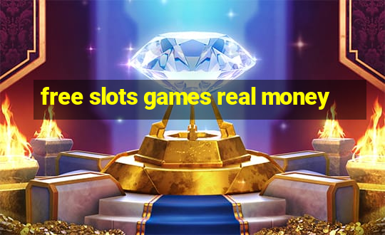 free slots games real money