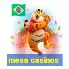 mesa casinos