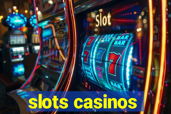 slots casinos