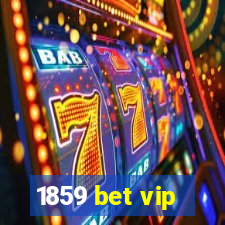 1859 bet vip