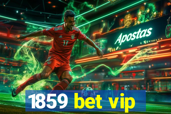 1859 bet vip