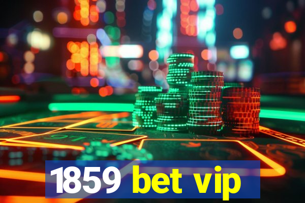 1859 bet vip