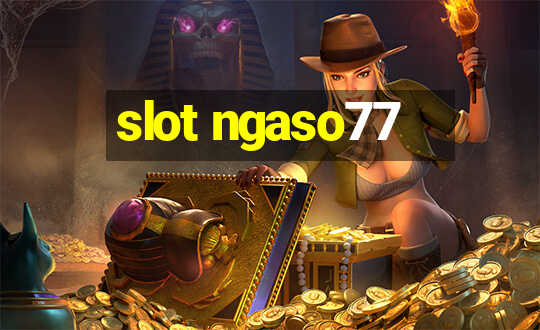 slot ngaso77