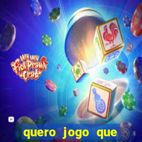 quero jogo que ganha dinheiro de verdade