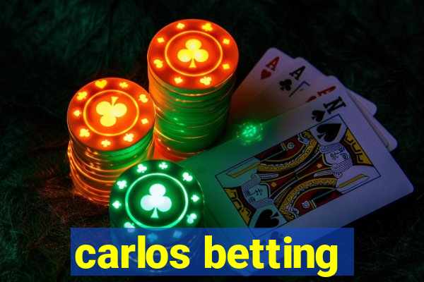 carlos betting