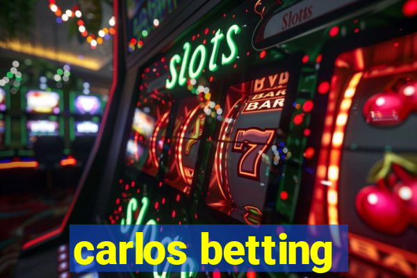 carlos betting