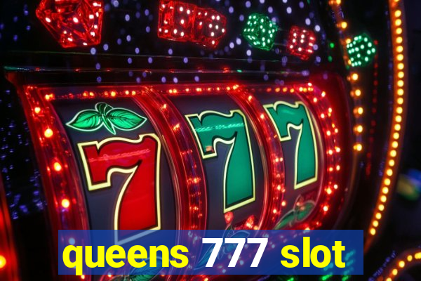 queens 777 slot