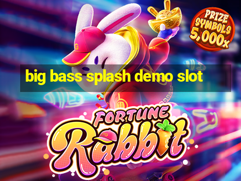 big bass splash demo slot