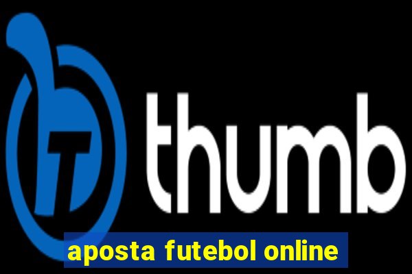 aposta futebol online