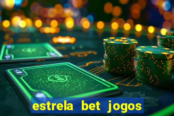 estrela bet jogos de aposta