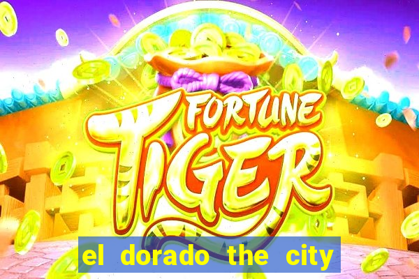 el dorado the city of gold slot free play