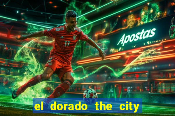 el dorado the city of gold slot free play