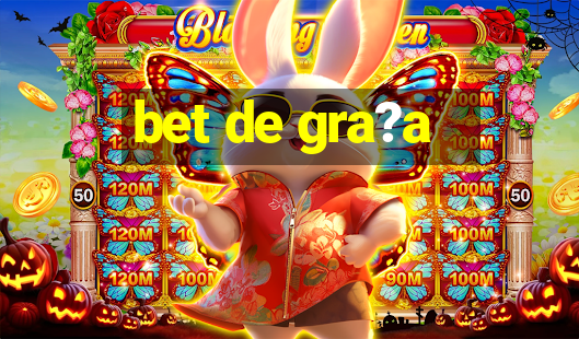 bet de gra?a