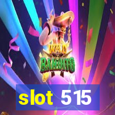 slot 515