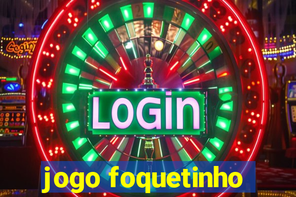 jogo foquetinho