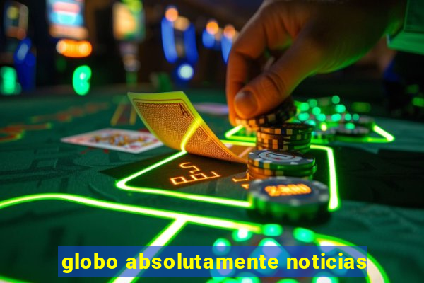 globo absolutamente noticias