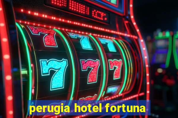 perugia hotel fortuna