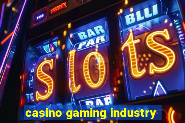 casino gaming industry