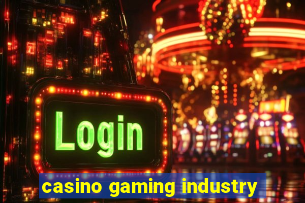 casino gaming industry