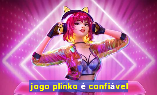 jogo plinko é confiável