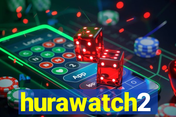 hurawatch2