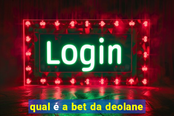 qual é a bet da deolane