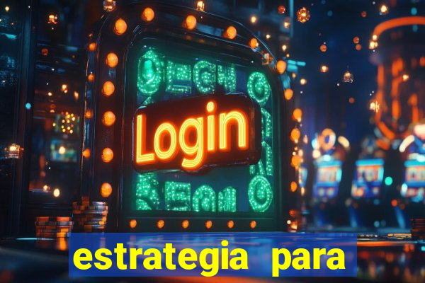 estrategia para jogar roleta