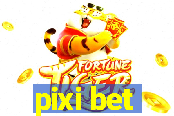 pixi bet