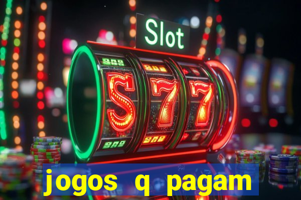 jogos q pagam dinheiro de verdade