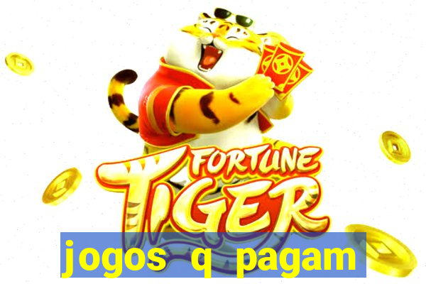 jogos q pagam dinheiro de verdade