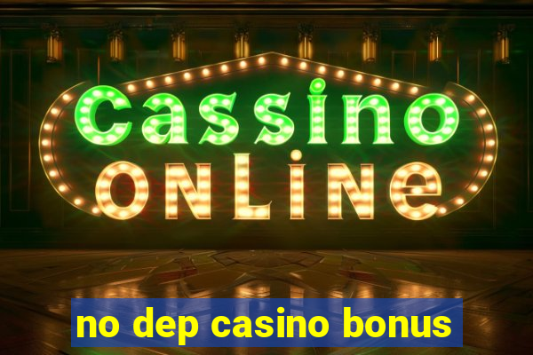 no dep casino bonus