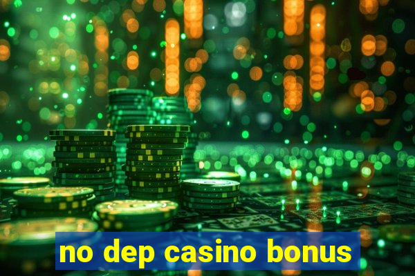 no dep casino bonus