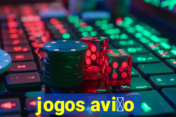 jogos avi茫o