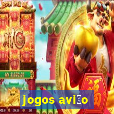 jogos avi茫o