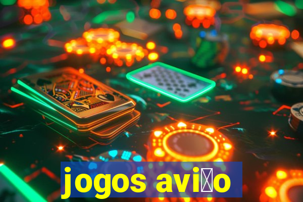 jogos avi茫o