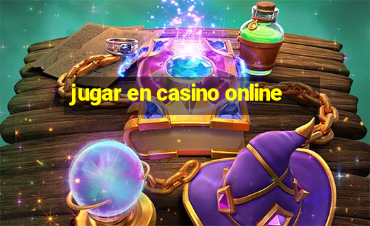 jugar en casino online