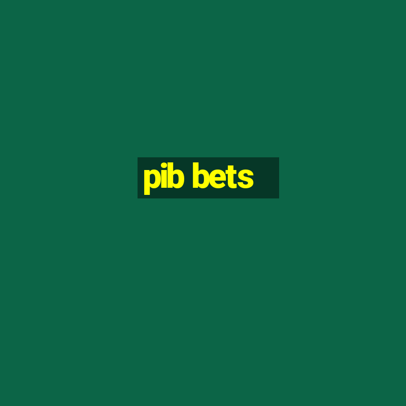 pib bets