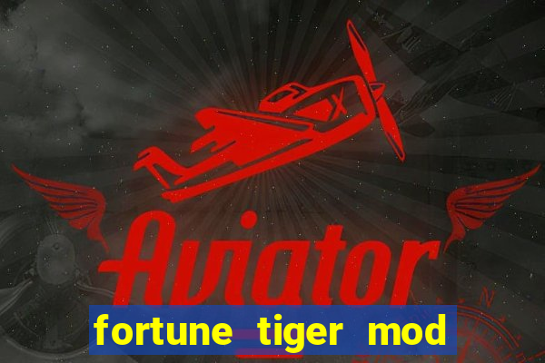 fortune tiger mod apk dinheiro infinito