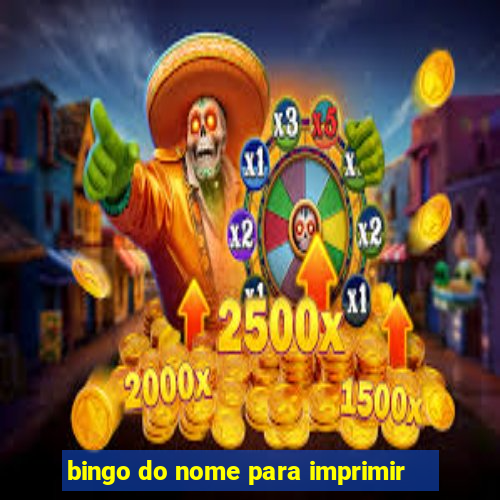 bingo do nome para imprimir