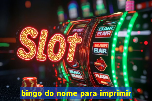 bingo do nome para imprimir