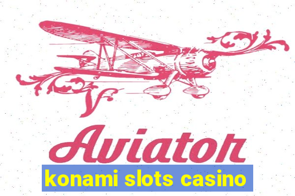 konami slots casino