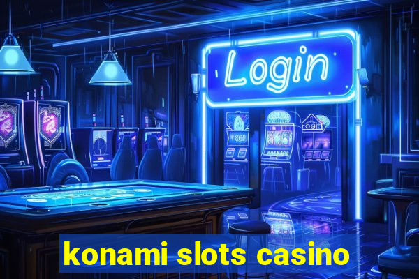 konami slots casino