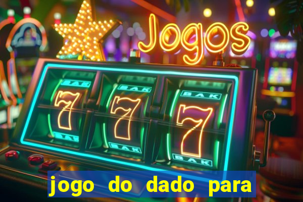 jogo do dado para ganhar dinheiro