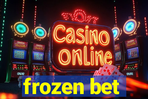 frozen bet