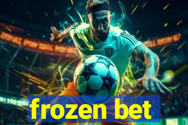 frozen bet