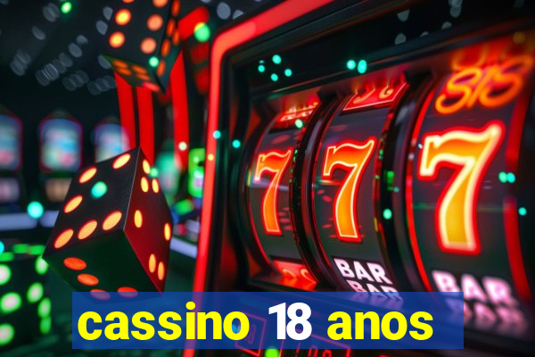 cassino 18 anos