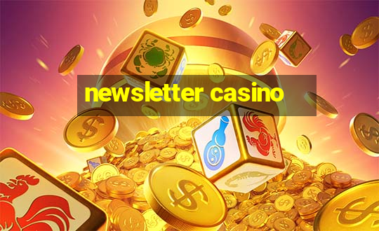 newsletter casino