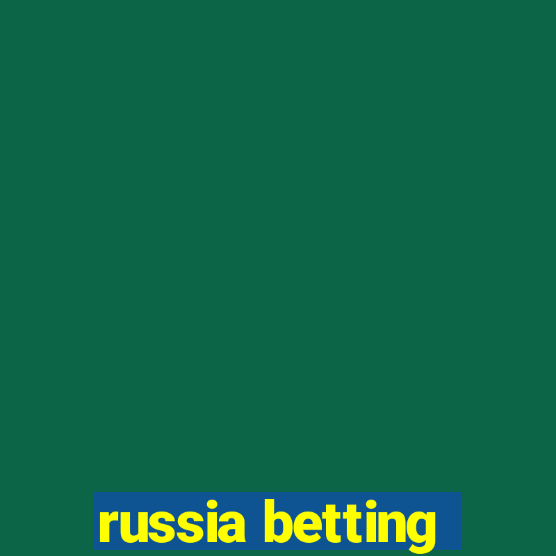 russia betting