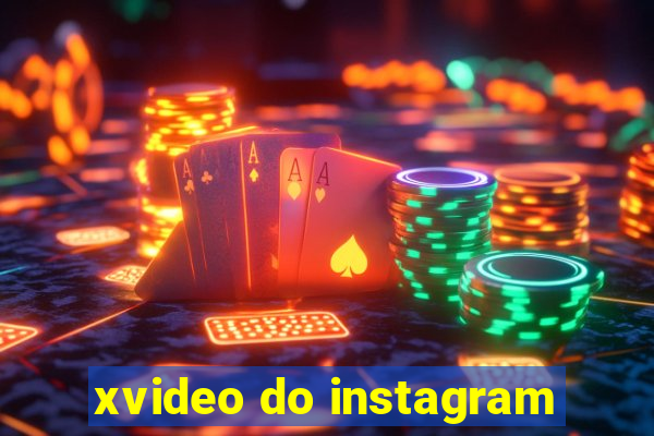 xvideo do instagram