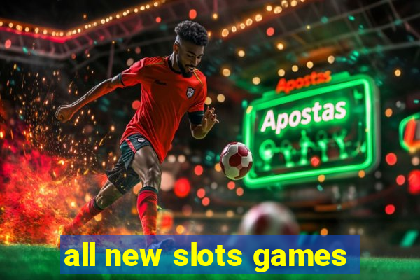 all new slots games